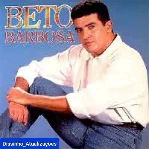 beto barbosa sua musica - beto barbosa antigas